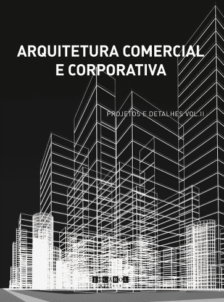 Arquitetura Comercial e Corporativa – Vol II – Editora J.J. Carol